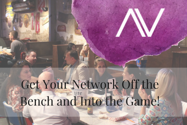 A happy hour in the background at a restaurant. Text overlay reads: Get Your Network Off the Bench and Into the Game!